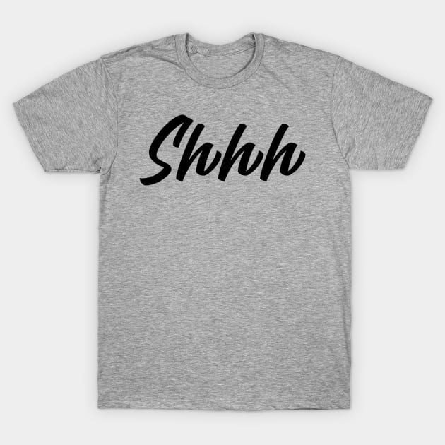 Shhhh T-Shirt by NJORDUR